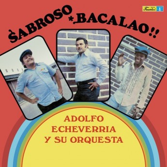 ADOLFO ECHEVERRÍA Y SU ORQUESTA - Sabroso Bacalao