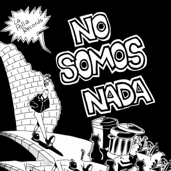 LA POLLA RECORDS - No somos nada