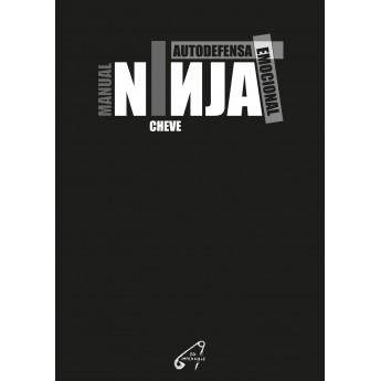 MANUAL NINJA. AUTODEFENSA EMOCIONAL - CHEVE