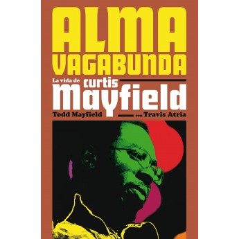 ALMA VAGABUNDA - La vida de Curtis Mayfield
