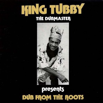 KING TUBBY - Dub from the roots