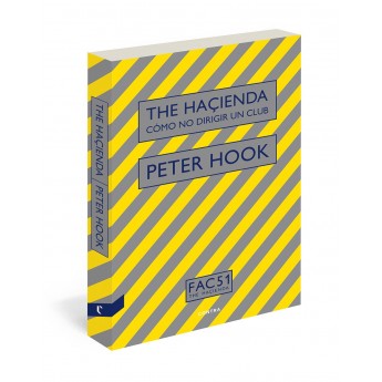 THE HACIENDA: CÓMO NO DIRIGIR UN CLUB - Peter Hook