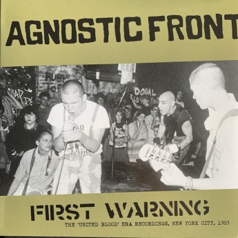 AGNOSTIC FRONT - First warning - The "United Blood" era recordings, New York, 1983
