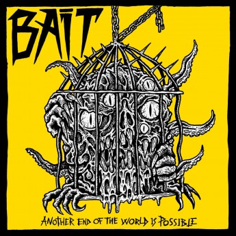 BAIT - Another end of the world is possible 7"