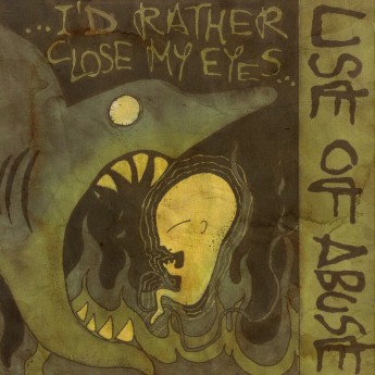 USE OF ABUSE - I´d rather close my eyes