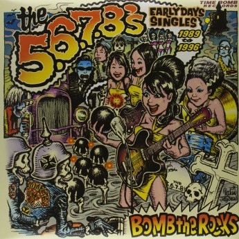 THE 5.6.7.8's - Bomb the rocks: Early days singles 1989-1996