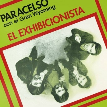 PARACELSO CON EL GRAN WYOMING - El exhibicionista 7"