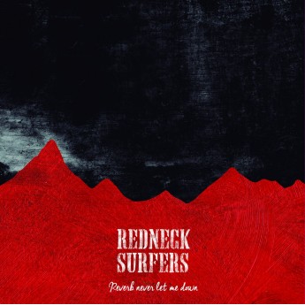 REDNECK SURFERS - Reverb never let me down 7"