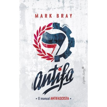 ANTIFA El manual antifascista - Mark Bray
