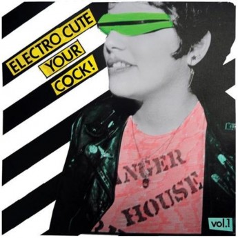 ELECTROCUTE YOUR COCK! VOL.1- VV.AA LP