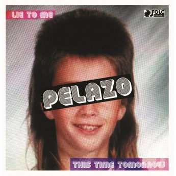 PELAZO - Lie to me 7"