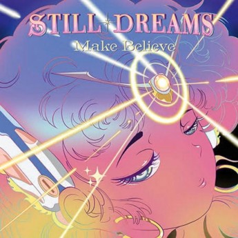 STILL DREAMS - Make Believe LP
