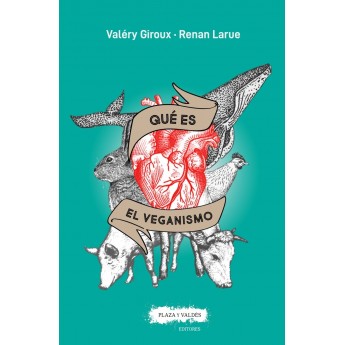 QUÉ ES EL VEGANISMO - Valéry Giroux / Renan Larue