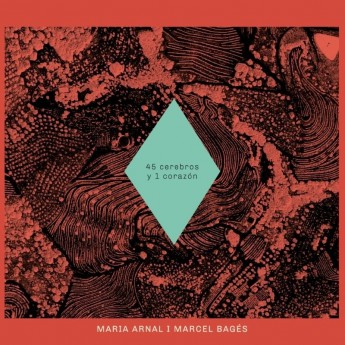 MARIA ARNAL I MARCEL BAGÉS - 45 Cerebros y 1 Corazón LP
