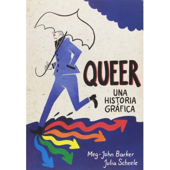 QUEER. UNA HISTORIA GRÁFICA - Meg-John Barker y Julia Scheele