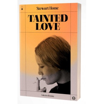 TAINTED LOVE - Stewart Home
