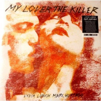 LYDIA LUNCH & MARC HURTADO - My Lover The Killer LP RSD