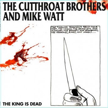 THE CUTTHROAT BROTHERS AND MIKE WATT - The King Is Dead LP RSD