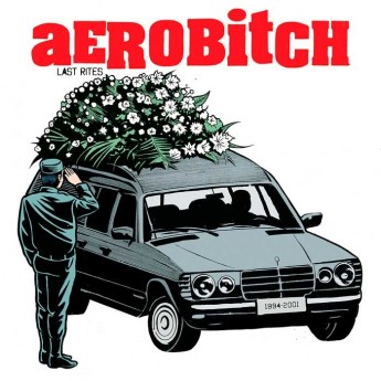 AEROBITCH - Last Rites 7" RSD