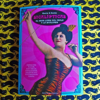 SICALIPTICAS. EL GRAN LIBRO DEL CUPLÉ Y LA SICALIPSIS - Gloria G. Durán