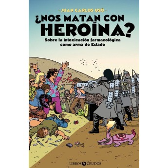 ¿NOS MATAN CON HEROÍNA? - Juan Carlos Usó